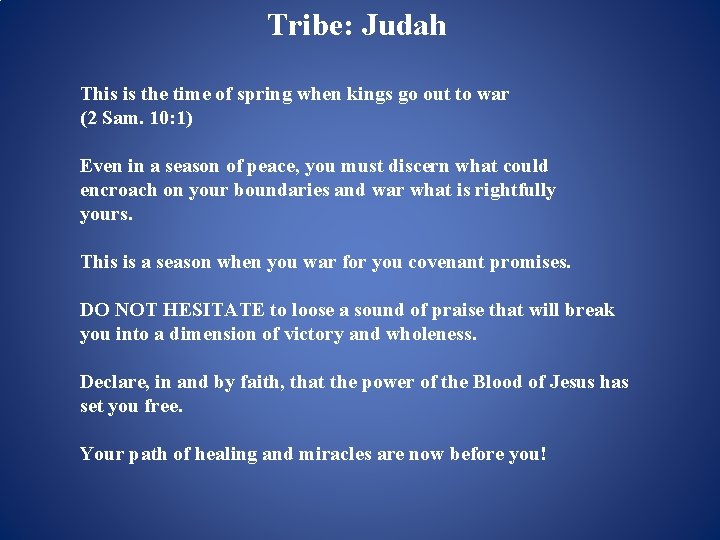 Tribe: Judah This is the time of spring when kings go out to war
