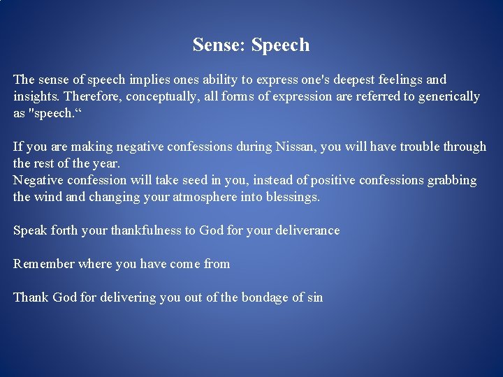 Sense: Speech The sense of speech implies ones ability to express one's deepest feelings