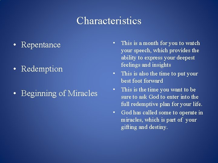 Characteristics • Repentance • Redemption • Beginning of Miracles • This is a month