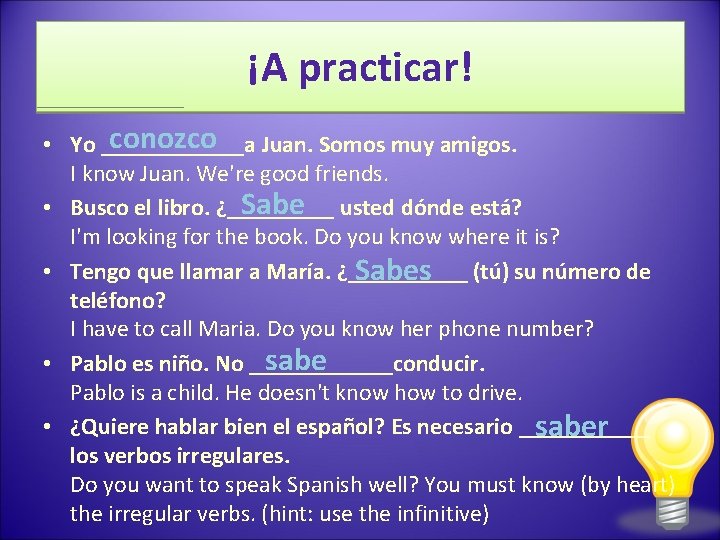 ¡A practicar! conozco Juan. Somos muy amigos. • Yo ______a I know Juan. We're