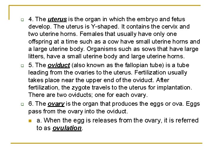 q q q 4. The uterus is the organ in which the embryo and