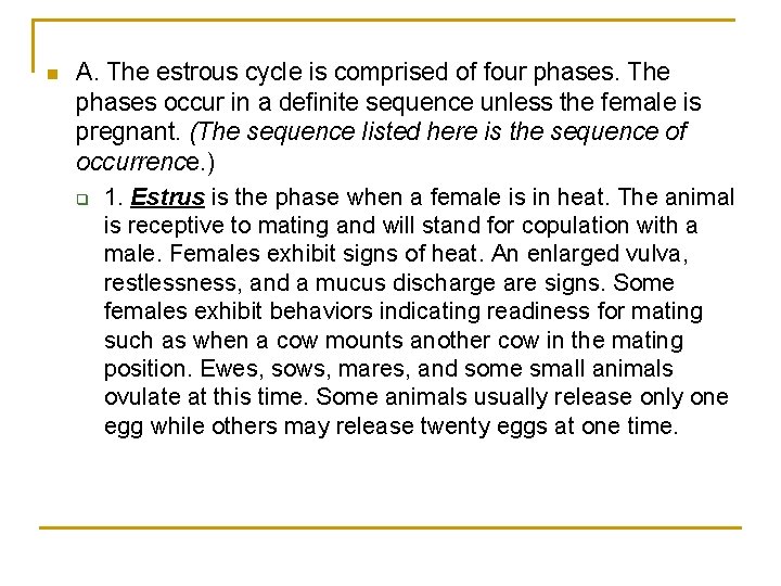 n A. The estrous cycle is comprised of four phases. The phases occur in