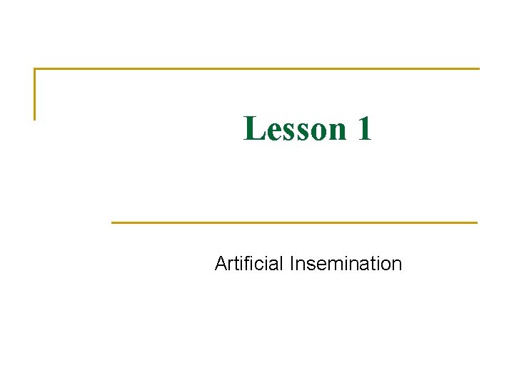 Lesson 1 Artificial Insemination 