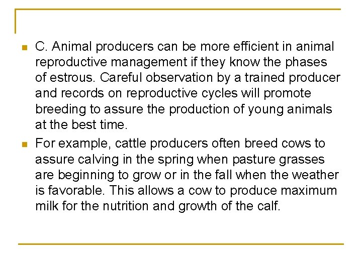 n n C. Animal producers can be more efficient in animal reproductive management if