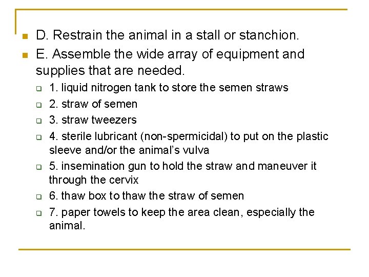 n n D. Restrain the animal in a stall or stanchion. E. Assemble the