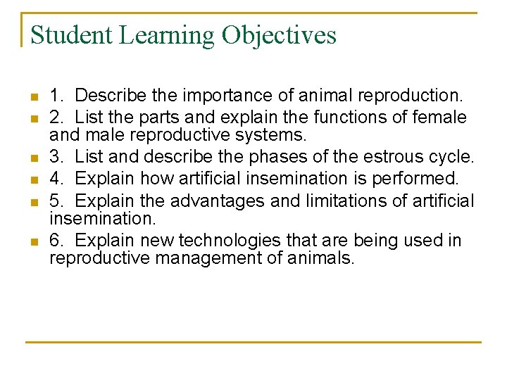 Student Learning Objectives n n n 1. Describe the importance of animal reproduction. 2.