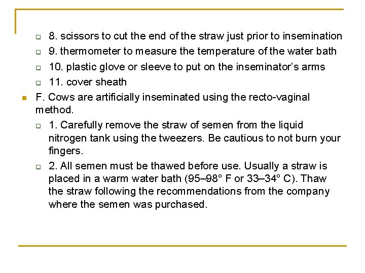 8. scissors to cut the end of the straw just prior to insemination q