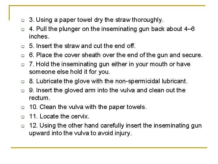 q q q q q 3. Using a paper towel dry the straw thoroughly.