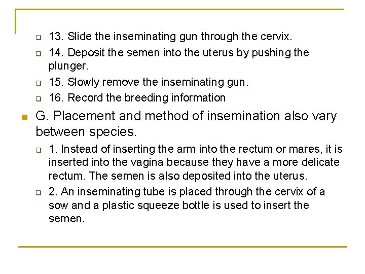 q q n 13. Slide the inseminating gun through the cervix. 14. Deposit the