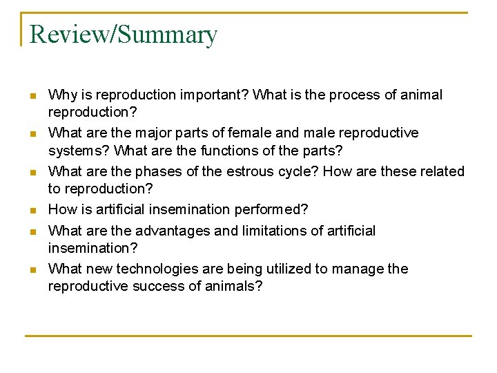 Review/Summary n n n Why is reproduction important? What is the process of animal