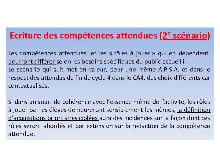 Ecriture des compétences attendues (2 e scénario) Les compétences attendues, et les « rôles