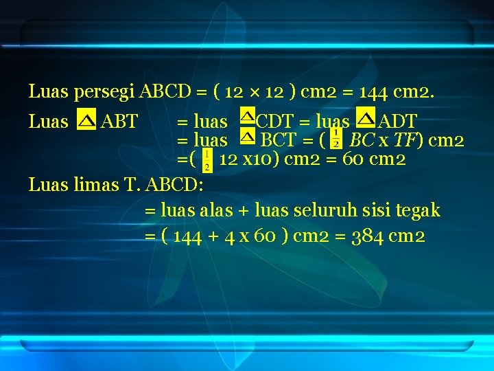 Luas persegi ABCD = ( 12 × 12 ) cm 2 = 144 cm
