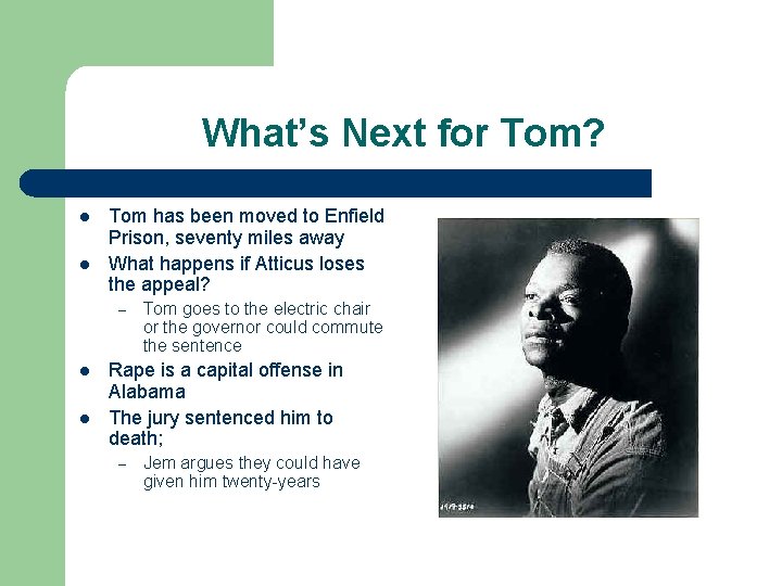 What’s Next for Tom? l l Tom has been moved to Enfield Prison, seventy