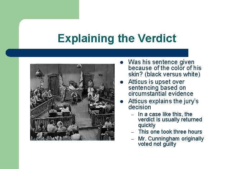 Explaining the Verdict l l l Was his sentence given because of the color