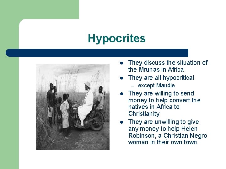 Hypocrites l l They discuss the situation of the Mrunas in Africa They are