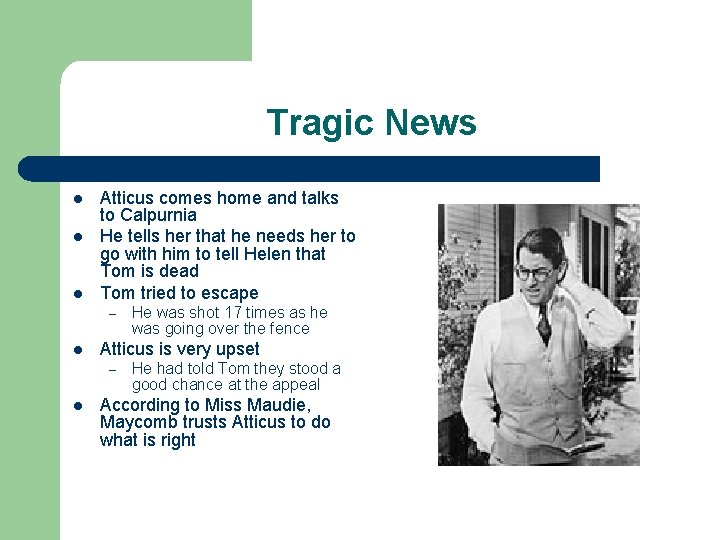 Tragic News l l l Atticus comes home and talks to Calpurnia He tells
