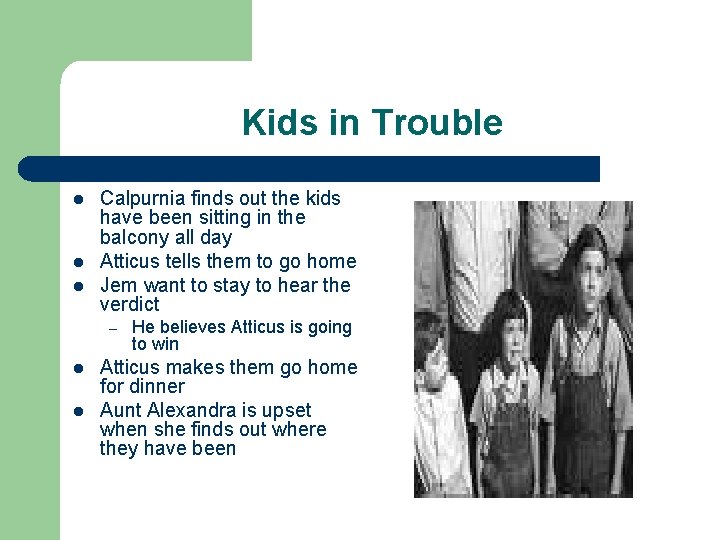 Kids in Trouble l l l Calpurnia finds out the kids have been sitting