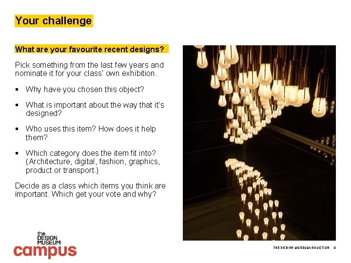 Your challenge What are your favourite recent designs? Pick something from the last few