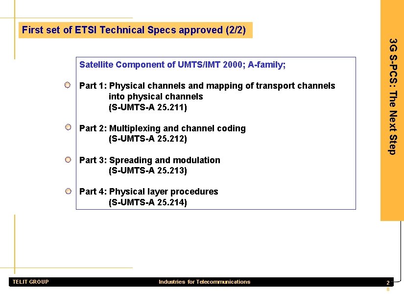 First set of ETSI Technical Specs approved (2/2) Part 1: Physical channels and mapping