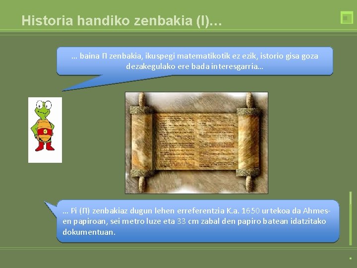 Historia handiko zenbakia (I)… … baina Π zenbakia, ikuspegi matematikotik ez ezik, istorio gisa