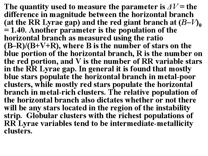 The quantity used to measure the parameter is ΔV = the difference in magnitude