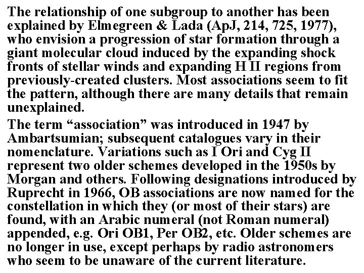 The relationship of one subgroup to another has been explained by Elmegreen & Lada