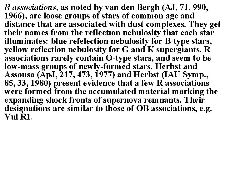 R associations, as noted by van den Bergh (AJ, 71, 990, 1966), are loose