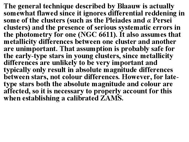 The general technique described by Blaauw is actually somewhat flawed since it ignores differential