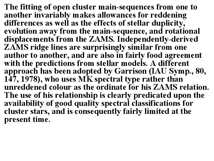 The fitting of open cluster main-sequences from one to another invariably makes allowances for