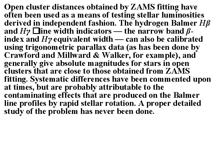 Open cluster distances obtained by ZAMS fitting have often been used as a means