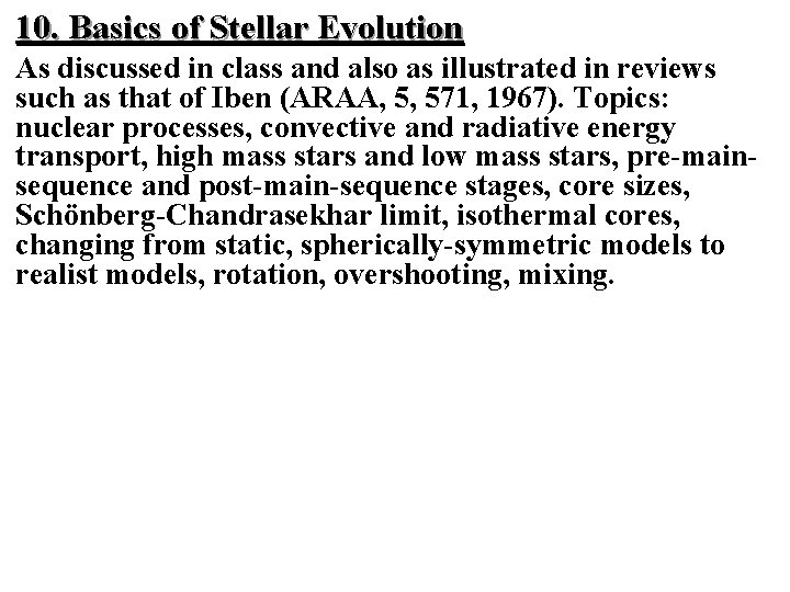 10. Basics of Stellar Evolution As discussed in class and also as illustrated in