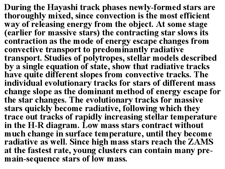 During the Hayashi track phases newly-formed stars are thoroughly mixed, since convection is the