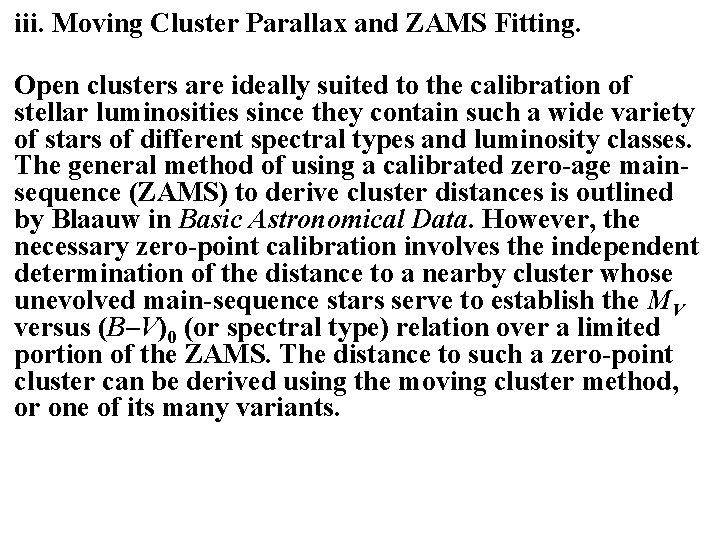 iii. Moving Cluster Parallax and ZAMS Fitting. Open clusters are ideally suited to the