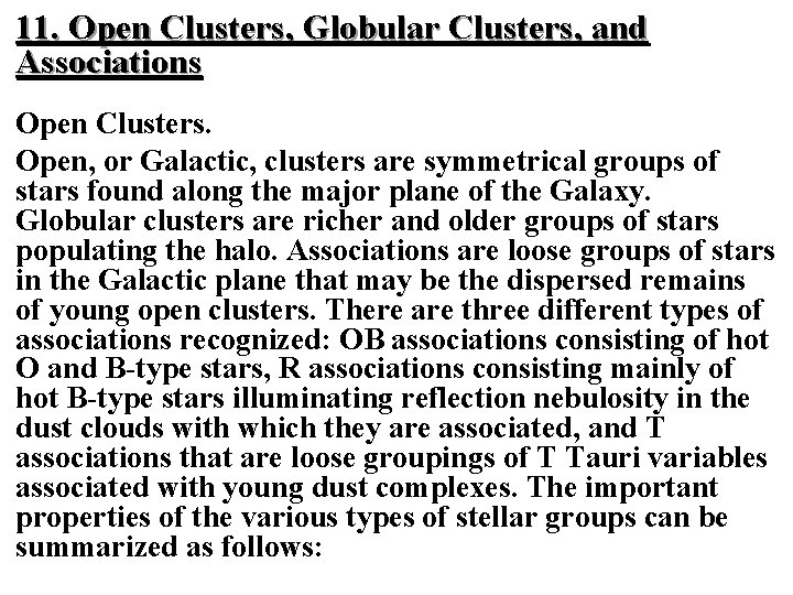 11. Open Clusters, Globular Clusters, and Associations Open Clusters. Open, or Galactic, clusters are