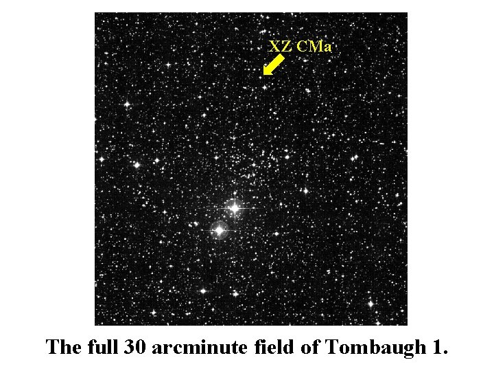 XZ CMa The full 30 arcminute field of Tombaugh 1. 