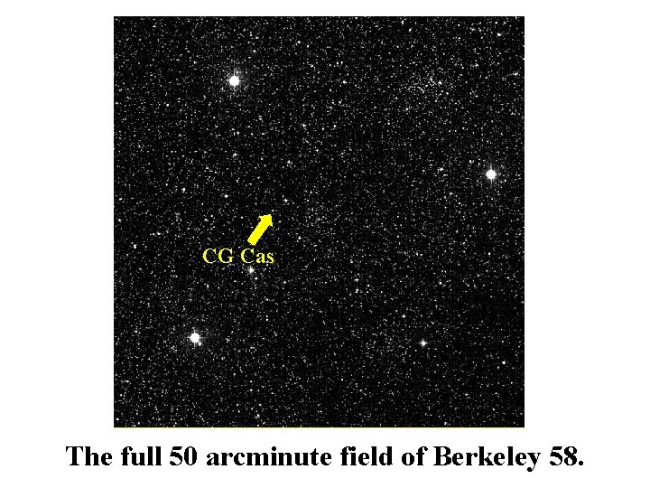 CG Cas The full 50 arcminute field of Berkeley 58. 