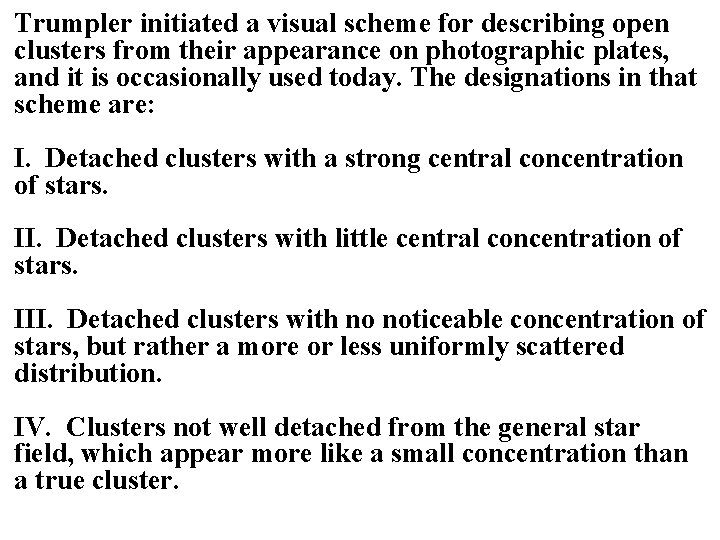 Trumpler initiated a visual scheme for describing open clusters from their appearance on photographic
