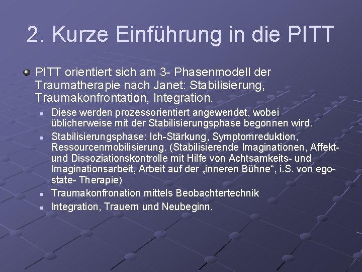 2. Kurze Einführung in die PITT orientiert sich am 3 - Phasenmodell der Traumatherapie