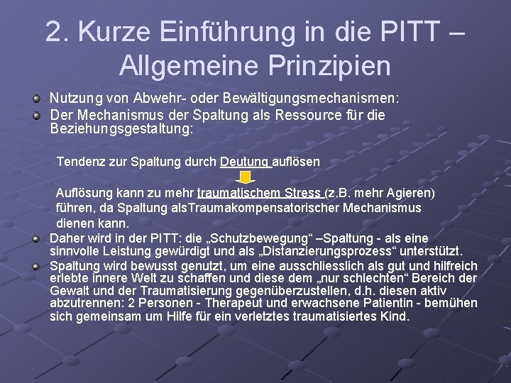 2. Kurze Einführung in die PITT – Allgemeine Prinzipien Nutzung von Abwehr- oder Bewältigungsmechanismen: