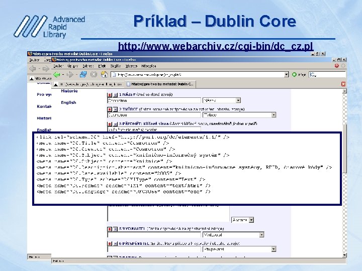 Príklad – Dublin Core http: //www. webarchiv. cz/cgi-bin/dc_cz. pl 