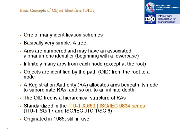Basic Concepts of Object Identifiers (OIDs) 3 § One of many identification schemes §