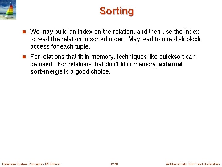 Sorting n We may build an index on the relation, and then use the