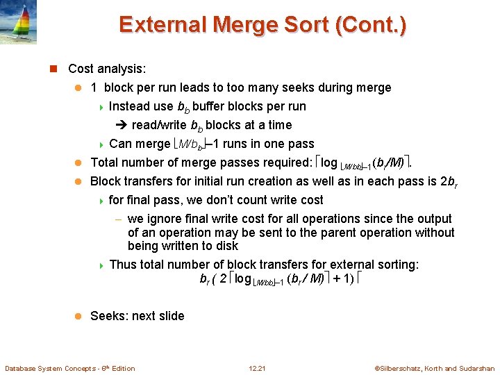 External Merge Sort (Cont. ) n Cost analysis: l 1 block per run leads