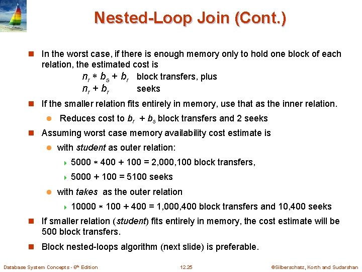 Nested-Loop Join (Cont. ) n In the worst case, if there is enough memory