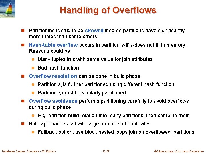 Handling of Overflows n Partitioning is said to be skewed if some partitions have