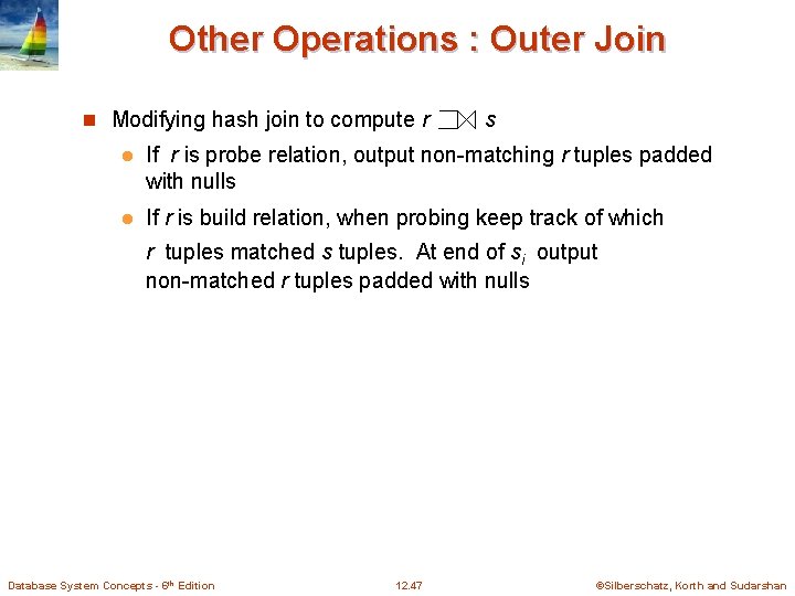 Other Operations : Outer Join n Modifying hash join to compute r s l