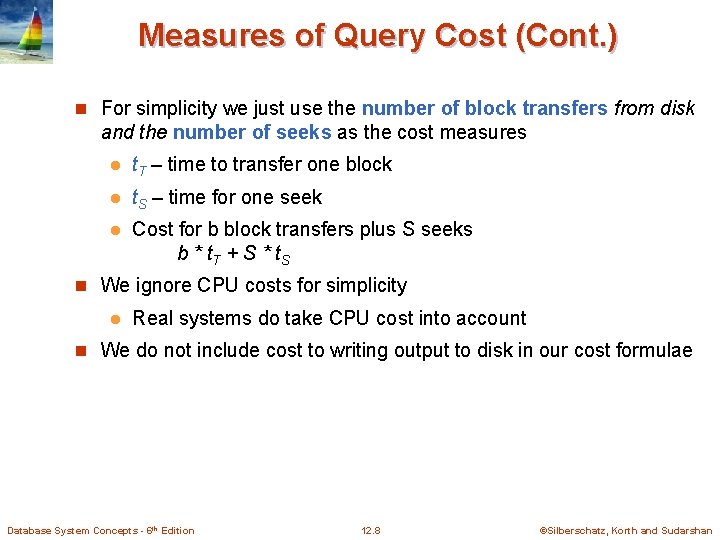 Measures of Query Cost (Cont. ) n For simplicity we just use the number