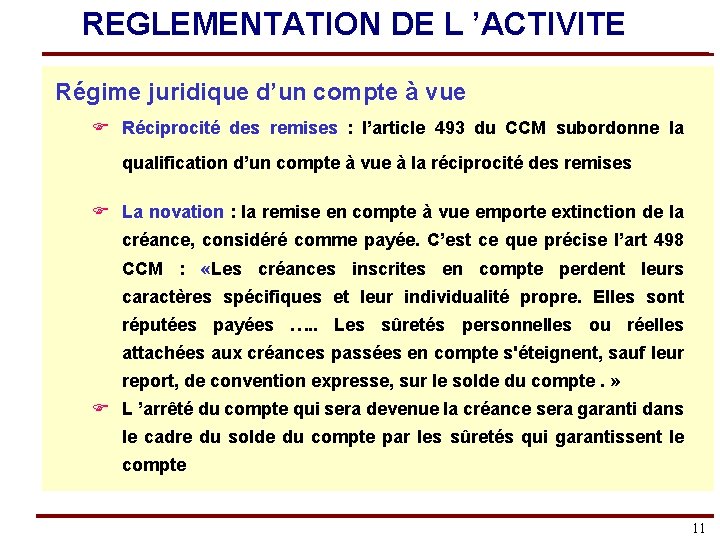 REGLEMENTATION DE L ’ACTIVITE Régime juridique d’un compte à vue F Réciprocité des remises