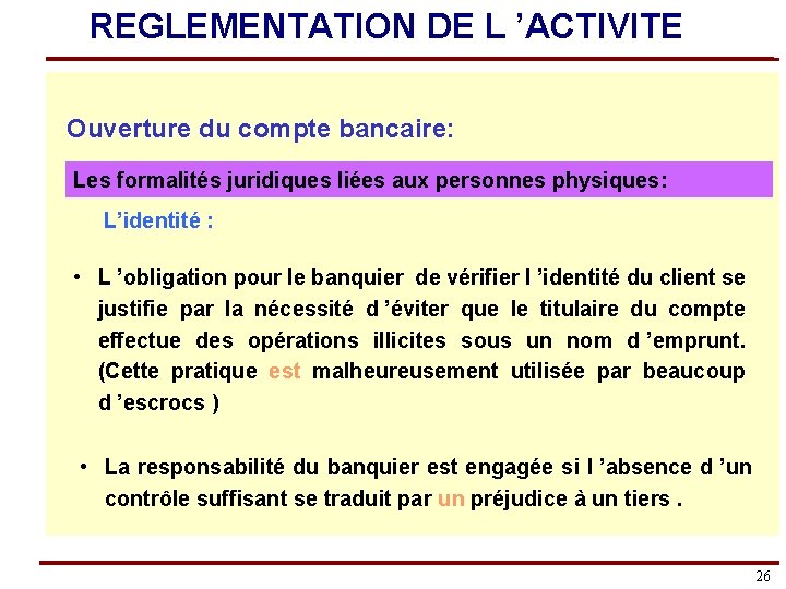 REGLEMENTATION DE L ’ACTIVITE Ouverture du compte bancaire: Les formalités juridiques liées aux personnes