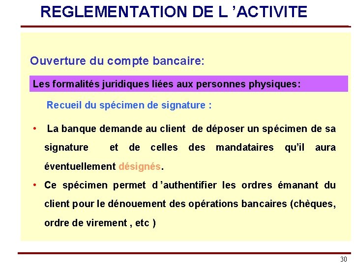 REGLEMENTATION DE L ’ACTIVITE Ouverture du compte bancaire: Les formalités juridiques liées aux personnes